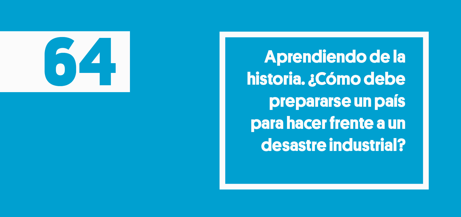 Aprendiendo de la historia. ¿Cómo debe prepararse un país para hacer frente a un desastre industrial?