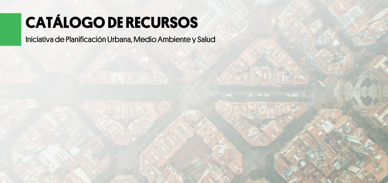 Catálogo de recursos de la Iniciativa de Salud Urbana, Medio Ambiente y Salud